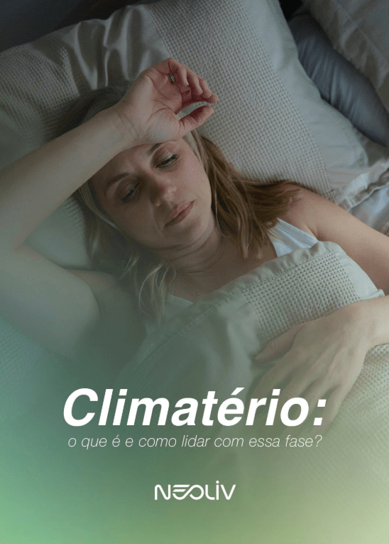 Climatério e Menopausa. Entenda mais sobre